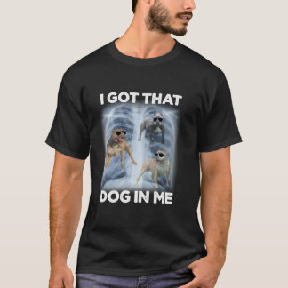 Mannen Vrouwen Ik Got Die Dog In Me Xray Meme Gyme T-shirt