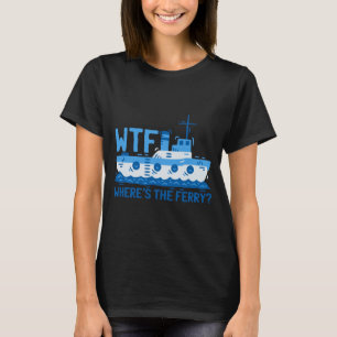 Mannen waar is de veerboot_ veerboot schip t-shirt