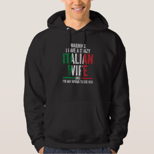 Mannen Waarschuwing ik heb een gekke Italiaanse vr Hoodie