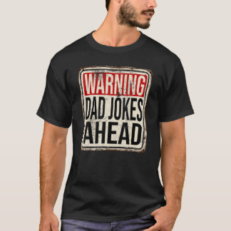 Mannen Waarschuwing pa Jokes Ahead Sign T-shirt