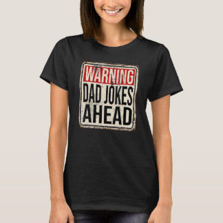 Mannen Waarschuwing pa Jokes Ahead Sign T-shirt