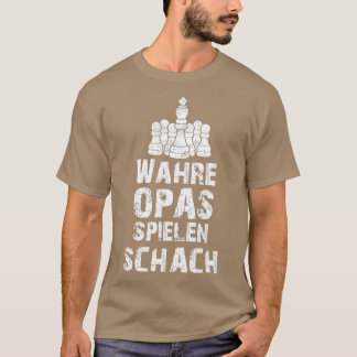 Mannen Wahre Opas Spielen Chess Gift Matt Chess Bo T-shirt