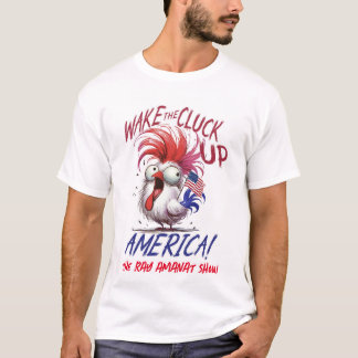 Mannen "Wake The Cluck Up America" T-shirt