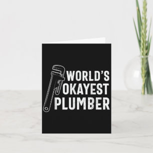 Mannen werelden Okayest Plumber Funny Plumber Quot Kaart
