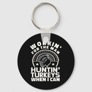 Mannen werken voor man Funny Women's mannen kalkoe Sleutelhanger