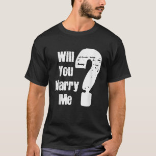 Mannen wil je met me trouwen huwelijksaanzoek t-shirt