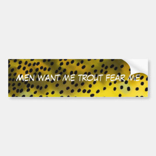 Mannen willen dat ik forel ben bang voor me - Cutt Bumpersticker