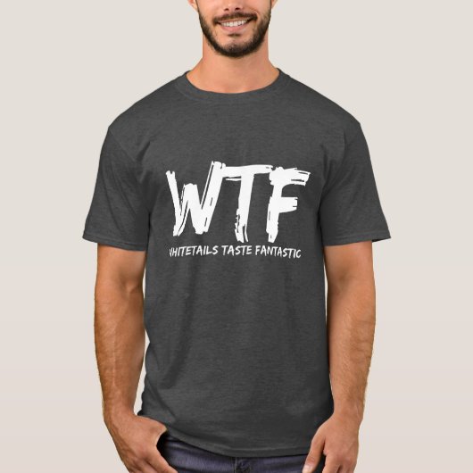 Mannen WTF Whitetails Taste Fantastic T-Shirt (Voorkant)