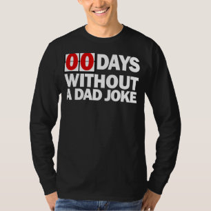 Mannen Zero Days zonder een papa grap T-shirt
