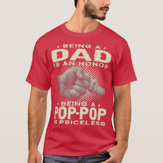 Mannen zijn een DAD is een HONOR die een POPPOP is T-shirt