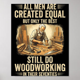 Mannen zijn gelijk geschapen maar houtbewerking in poster