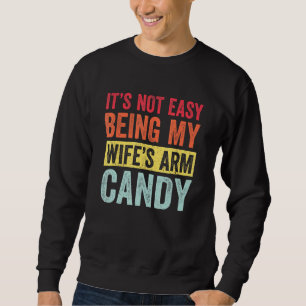 Mannen zijn niet gemakkelijk mijn Wifes Arm Snoep Trui