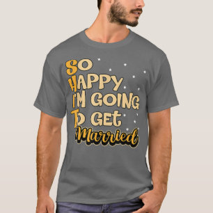Mannen Zo blij dat ik ga trouwen Groom T-shirt
