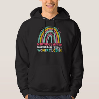 Mannen zouden geen wetten moeten maken hoodie