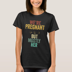 Mannen Zwangerschap... We zijn zwanger, maar meest T-shirt
