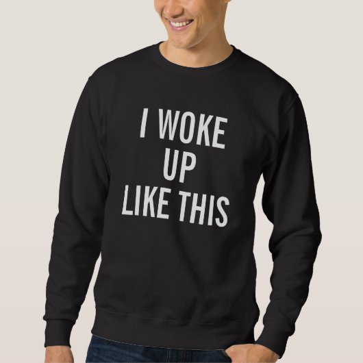 Mannen Zwart werd ik wakker als dit Sweat Shirt (Voorkant)