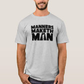 Manners Maketh Man T-shirt (Voorkant)