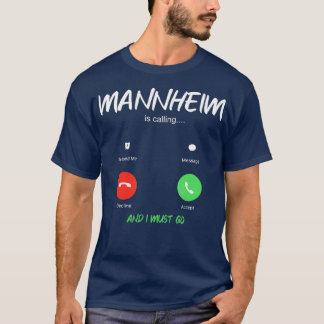Mannheim roept op en ik moet naar Duitsland gaan T-shirt