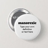 MANOREXIC RONDE BUTTON 5,7 CM (Voorkant /achterkant)