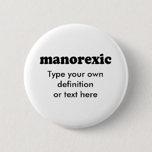 MANOREXIC RONDE BUTTON 5,7 CM