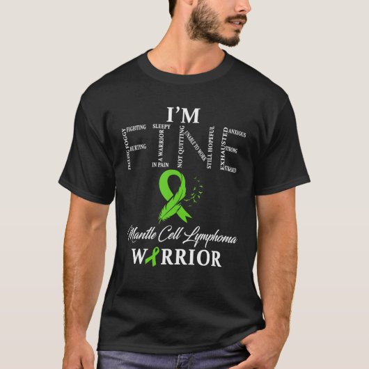 Mantelcellymfoom krijger I m Fine T Shirt (Voorkant)
