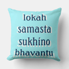 Mantra: lokah samasta sukhino bhavantu kussen
