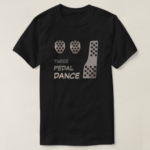 MANUAL Transmission - Three Pedal Dance T-shirt