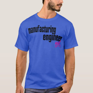 Manufacturing Engineer Meisje Manufacturing Engine T-shirt