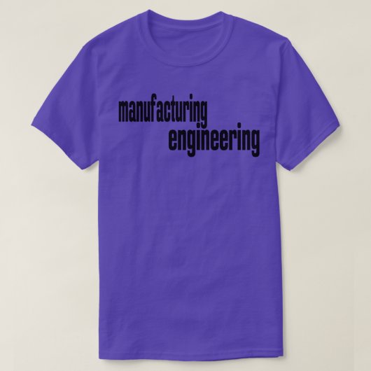 Manufacturing Engineering Manufacturing Engineer T-shirt (Design voorkant)