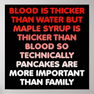 Maple Syrup is dikker dan water Funny Poster
