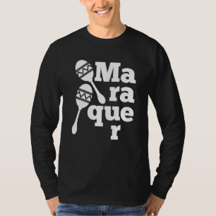 Maracas Player Mexicaanse muzikant voor Latijnse M T-shirt