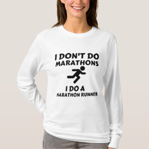 MARATHON RUNNER IK DOE GEEN MARATHONS T-SHIRT