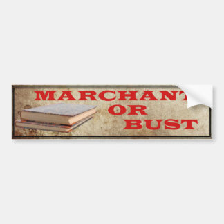 Marchant of Bust. Bumpersticker