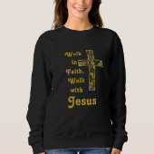Marcher dans la foi, Marcher avec Jésus sweatshirt (Devant)