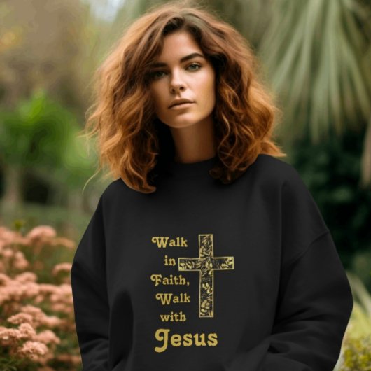 Marcher dans la foi, Marcher avec Jésus sweatshirt