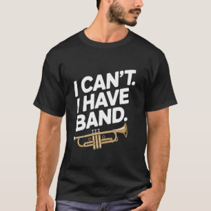 Marcherende Kan Trompetspeler Niet French Hoorn Mu T-shirt