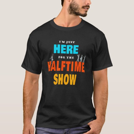 Marchingband Ik ben hier voor het Halftime Show T-shirt (Voorkant)