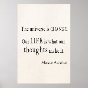 Marcus Aurelius Universe Change Life Quote Poster