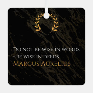 Marcus Aurelius' wijsheid: daden spreken luid Metalen Ornament
