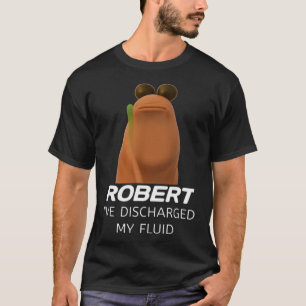 Marcus The Worm Robert Ik Heb Mijn Vloeistof Afgev T-shirt