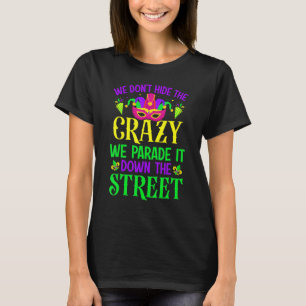 Mardi Gras Carnival Mask we verbergen geen gekke V T-shirt