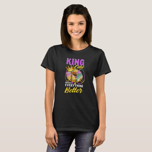 Mardi Gras King Cake Makes Everything Better   1 T-shirt (Voorkant volledig)