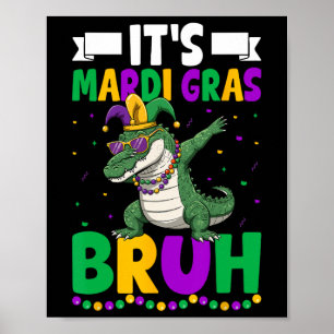 Mardigator Alligator Bruh Mardi Gras Kostuum Tiene Poster