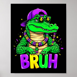 Mardigator Alligator Bruh Mardi Gras Kostuum Tiene Poster