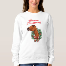 Mare-y Christmas! Funny Horse Sweatshirt