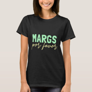 Margs Alsjeblieft Margarita Liefhebber Feest Margs T-shirt