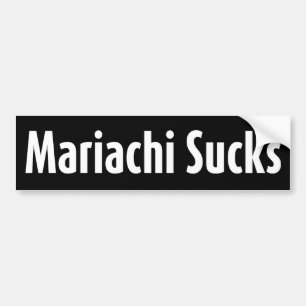 Mariachi Sucks Bumpersticker