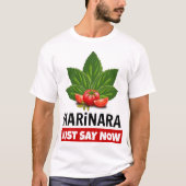 Marinara zegt nu dat Basil tomaten achterlaat T-shirt (Voorkant)