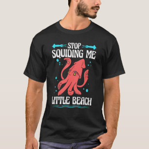 Marine Biology Squidding Me Oceanographer Oceanolo T-shirt