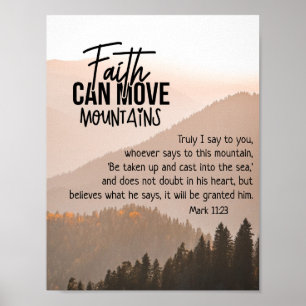Mark 11:23 Faith Can Move Mountains Bible Poster